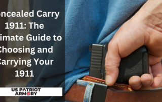 Concealed Carry 1911 The Ultimate Guide to Choosing and Carrying Your 1911