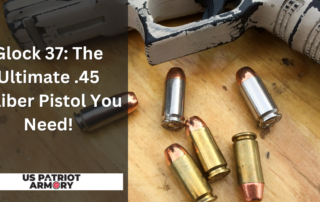 Glock 37: The Ultimate .45 Caliber Pistol You Need!
